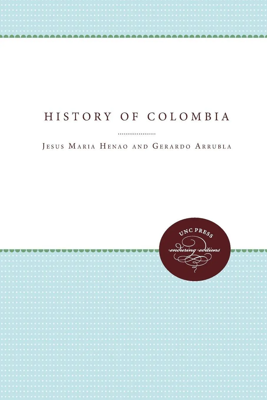 Cover: 9780807869772 | History of Colombia | Jesús María Henao (u. a.) | Taschenbuch | 2011