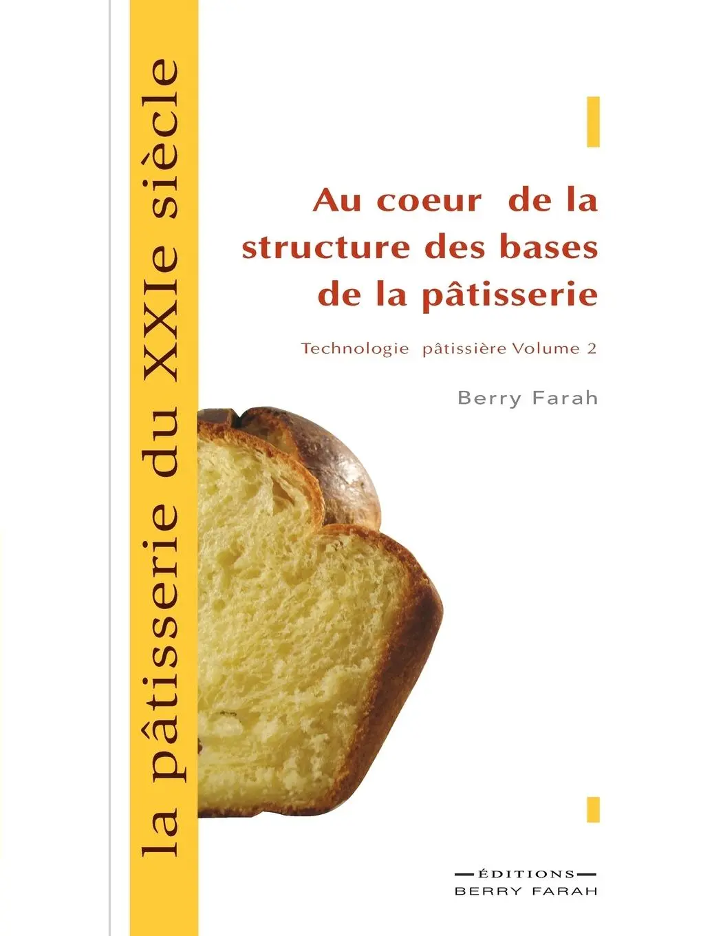 Cover: 9782981059772 | La pâtisserie du XXIe siècle, au coeur de la structure des bases de...