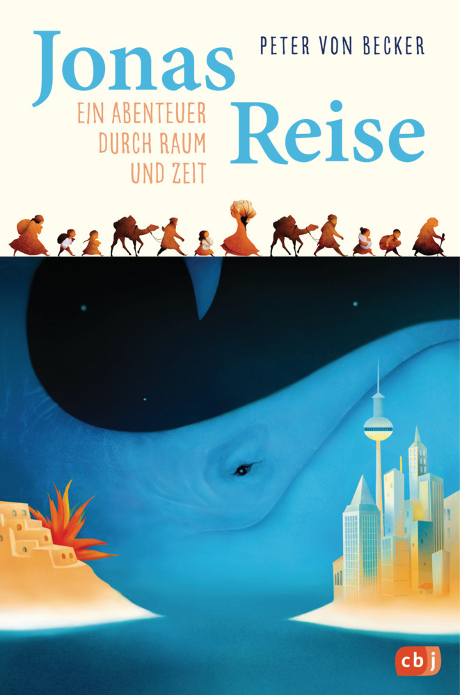 Cover: 9783570179772 | Jonas Reise - Ein Abenteuer durch Raum und Zeit | Peter von Becker