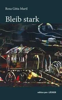 Cover: 9783854099772 | Bleib stark | Rosa Gitta Martl | Buch | 157 S. | Deutsch | 2019