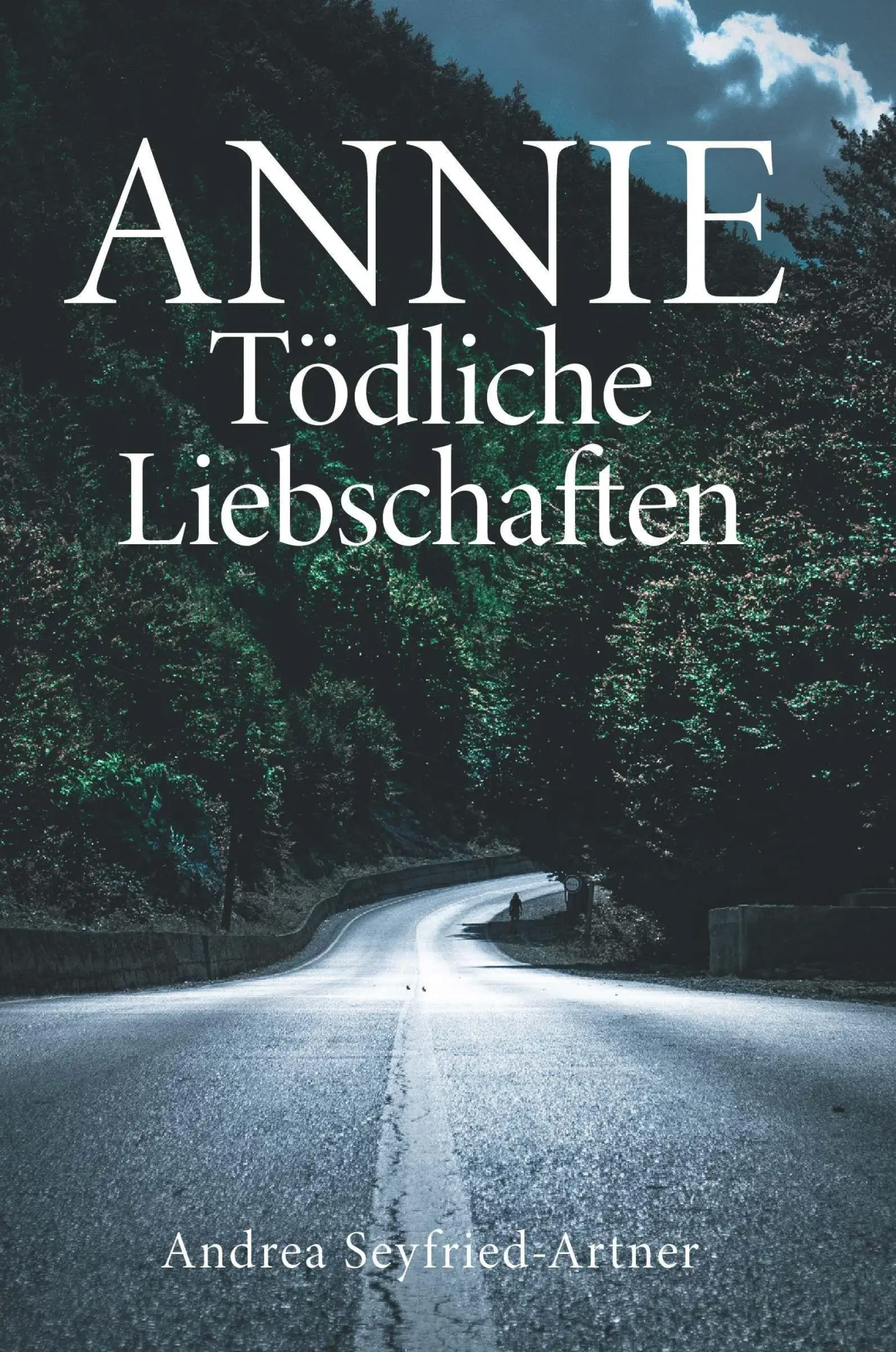 Cover: 9783991929772 | ANNIE - Tödliche Liebschaften | Andrea Seyfried-Artner | Taschenbuch