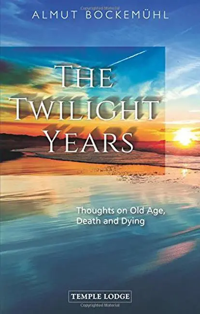 Cover: 9781906999872 | The Twilight Years | Thoughts on Old Age, Death and Dying | Bockemühl
