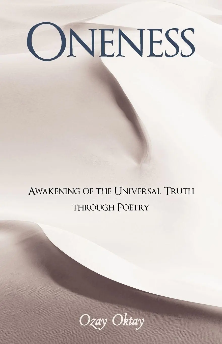 Cover: 9781452549972 | Oneness | Awakening of the Universal Truth Through Poetry | Ozay Oktay