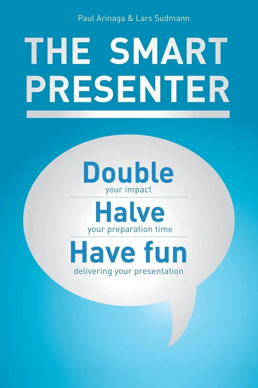 Cover: 9781477159972 | The Smart Presenter | Paul Arinaga (u. a.) | Taschenbuch | Englisch