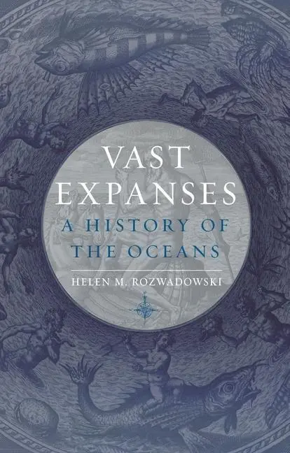 Cover: 9781780239972 | Vast Expanses | A History of the Oceans | Helen M Rozwadowski | Buch