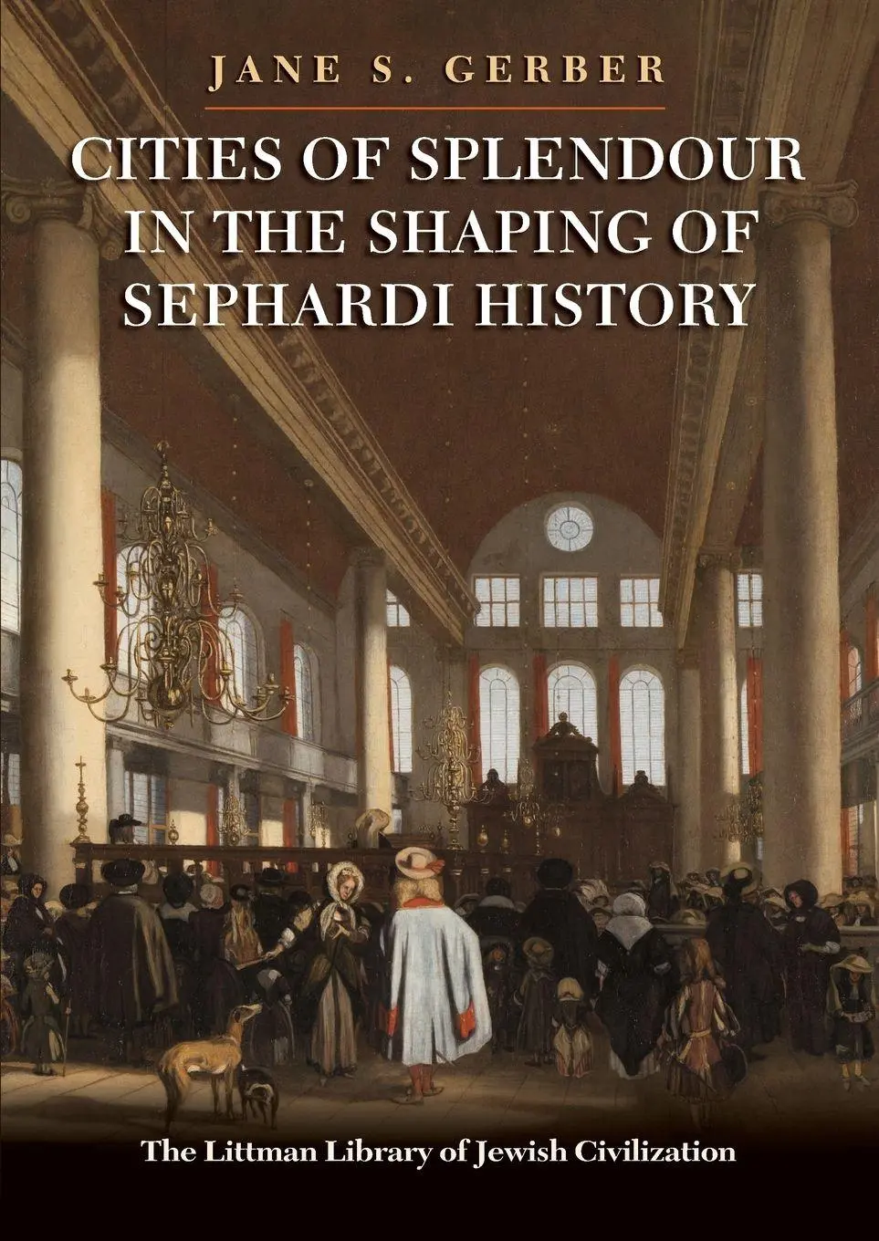 Cover: 9781835539972 | Cities of Splendour in the Shaping of Sephardi History | Gerber | Buch