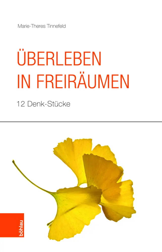 Cover: 9783412509972 | Überleben in Freiräumen | 12 Denk-Stücke | Marie-Theres Tinnefeld
