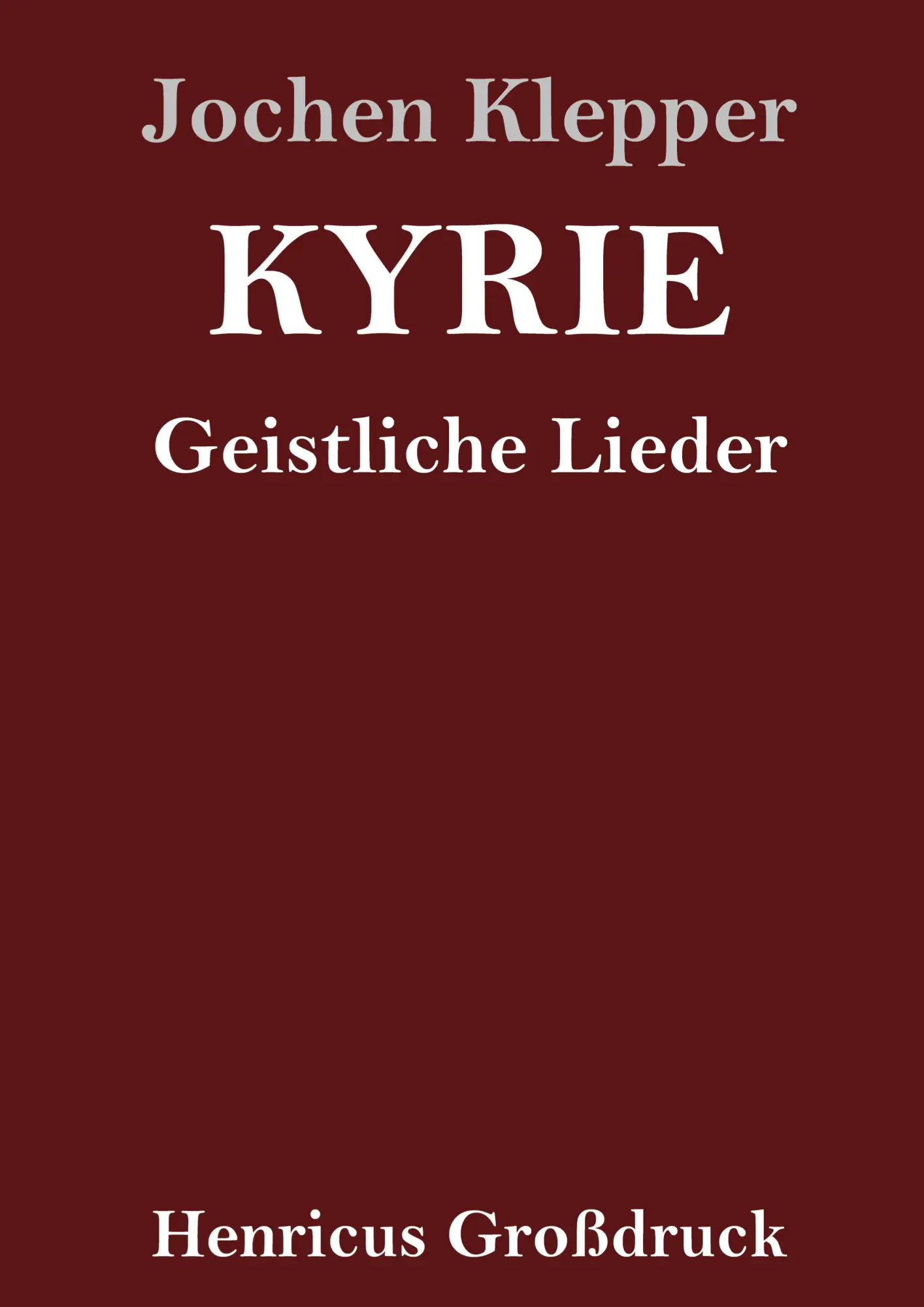 Cover: 9783847839972 | Kyrie (Großdruck) | Geistliche Lieder | Jochen Klepper | Buch | 60 S.