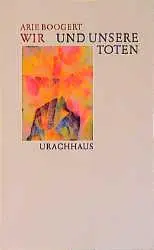 Cover: 9783878389972 | Wir und unsere Toten | Arie Boogert | Taschenbuch | 217 S. | Deutsch