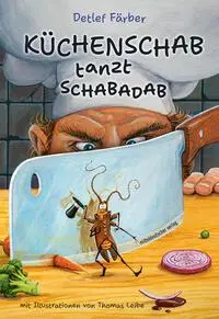Cover: 9783963119972 | Küchenschab tanzt Schabadab | Detlef Färber | Buch | 32 S. | Deutsch