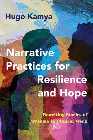Cover: 9781324020073 | Narrative Practices for Resilience and Hope | Hugo Kamya | Taschenbuch