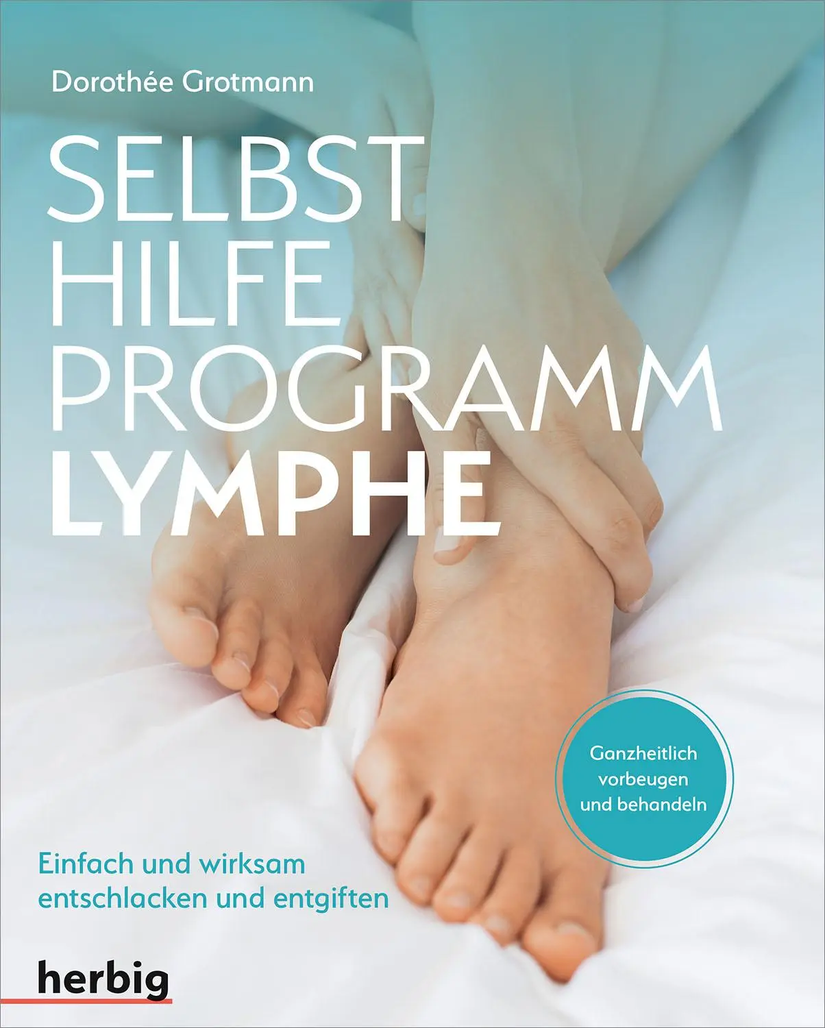 Cover: 9783968590073 | Selbsthilfe-Programm Lymphe | Dorothée Grotmann | Taschenbuch | 144 S.
