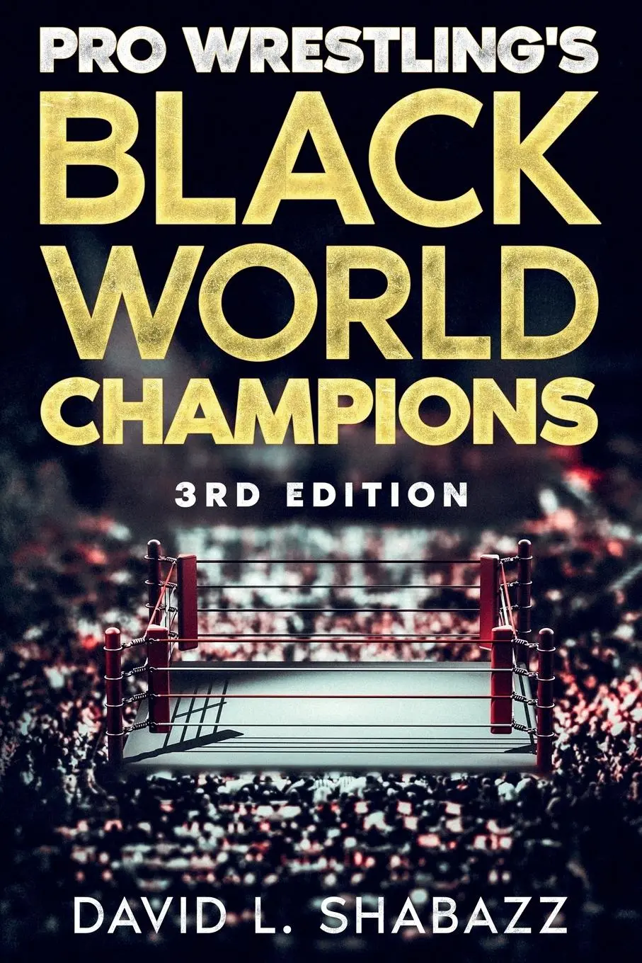 Cover: 9781893680173 | Pro Wrestling's Black World Champions - 3rd Edition | David L Shabazz