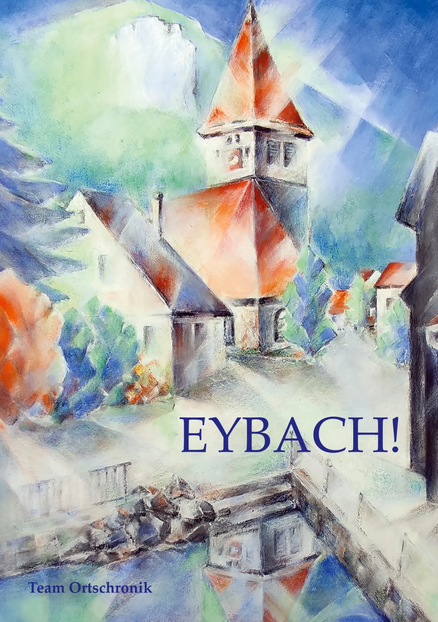 Cover: 9783769350173 | Eybach! | Ortschronik | Team Ortschronik | Buch | 294 S. | Deutsch
