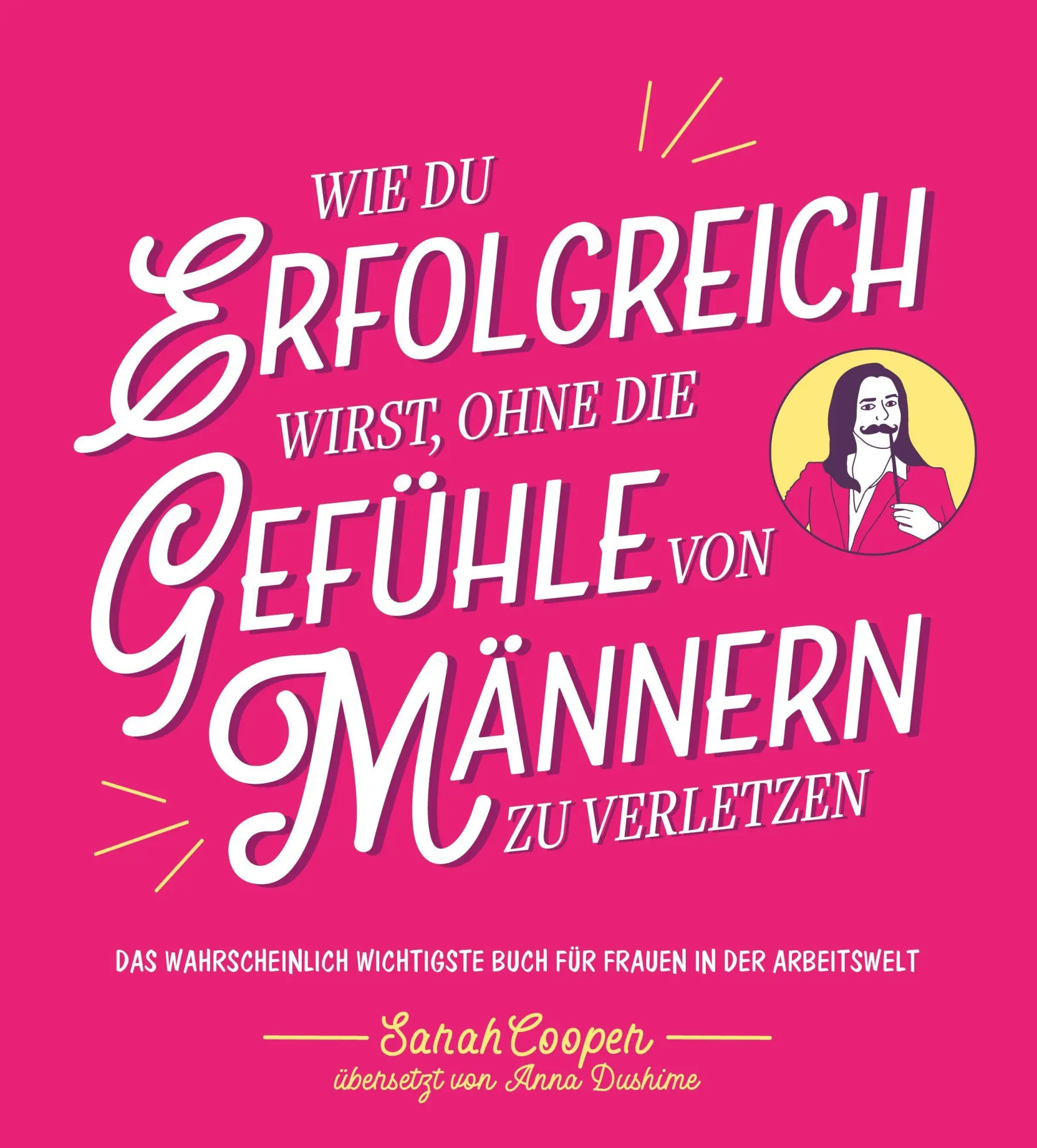 Cover: 9783948230173 | Wie du erfolgreich wirst, ohne die Gefühle von Männern zu verletzen