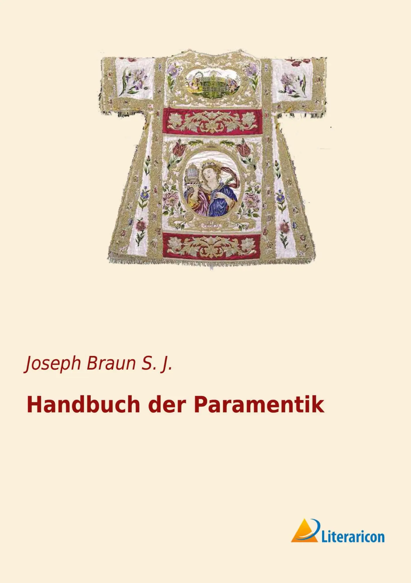 Cover: 9783965060173 | Handbuch der Paramentik | Joseph Braun S. J. | Taschenbuch | 308 S.
