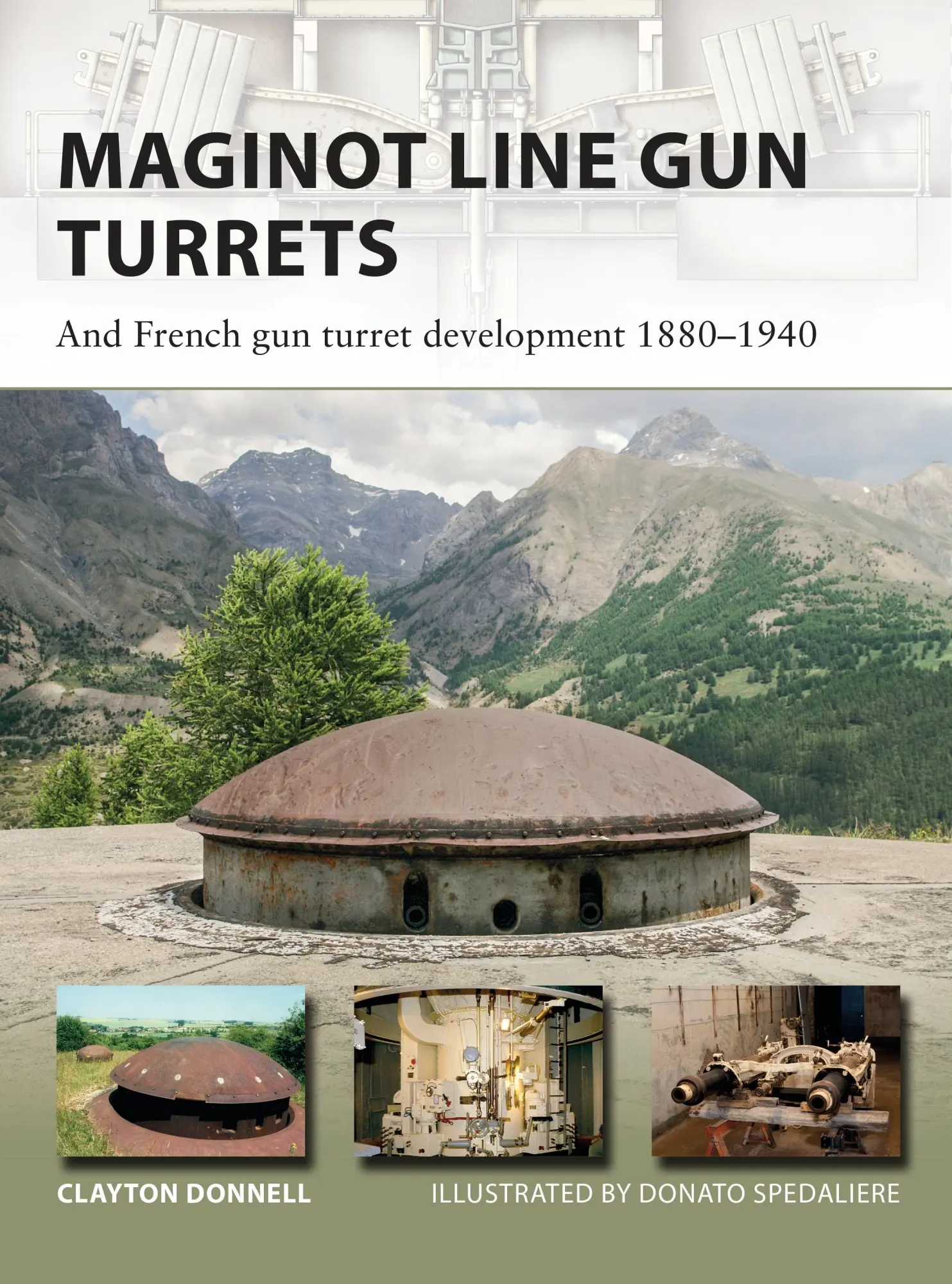 Cover: 9781472820273 | Maginot Line Gun Turrets: And French Gun Turret Development 1880-1940