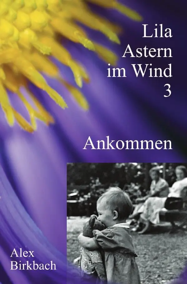 Cover: 9783565540273 | Lila Astern im Wind 3: Ankommen | DE | Alex Birkbach | Taschenbuch