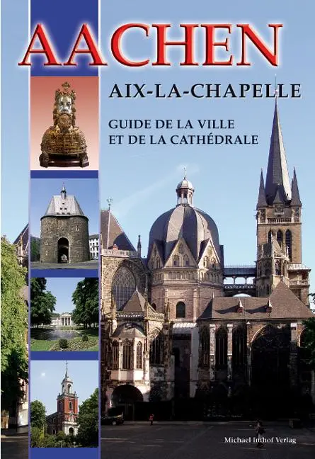 Cover: 9783865680273 | Aachen - Aix-La-Chapelle - Guide de la Ville et de la Cathédrale