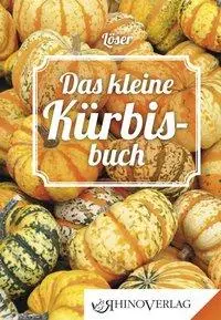Cover: 9783955600273 | Das kleine Kürbisbuch | Rhino Westentaschen-Bibliothek 27/2014 | Löser