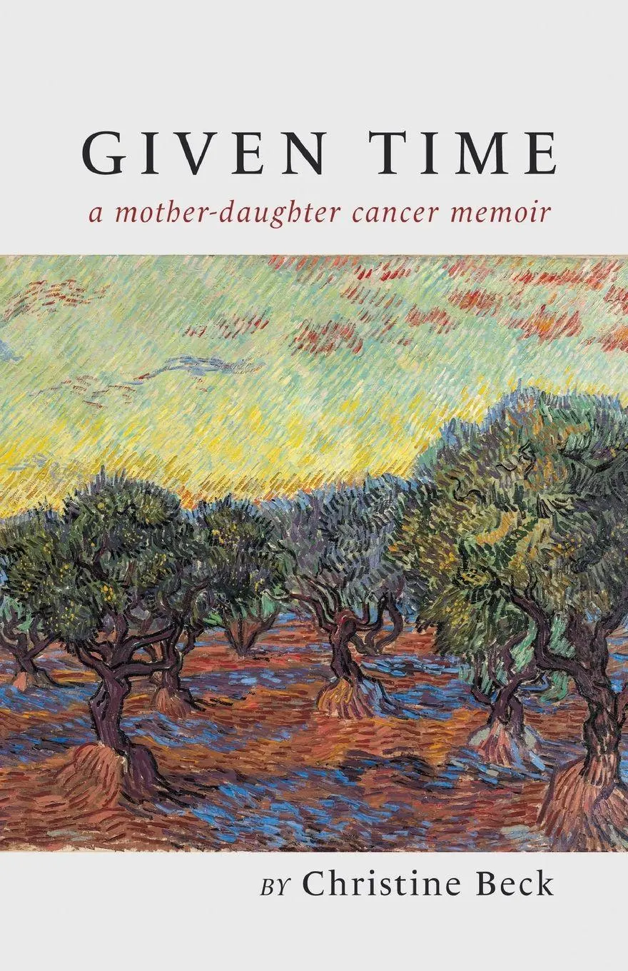 Cover: 9798899900273 | Given Time | a mother-daughter cancer memoir | Christine Beck | Buch