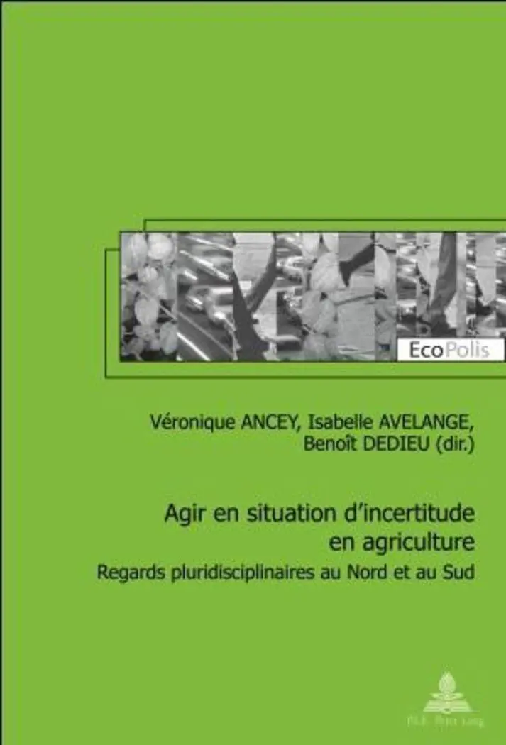 Cover: 9782875740373 | Agir en situation d'incertitude en agriculture | Ancey (u. a.) | Buch