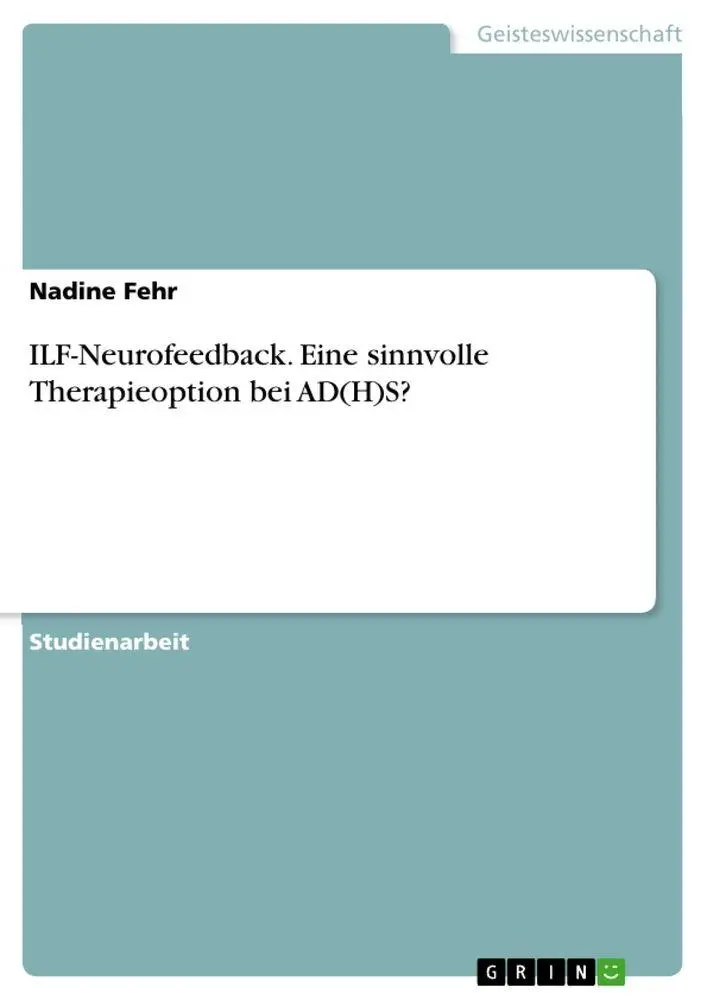 Cover: 9783346810373 | ILF-Neurofeedback. Eine sinnvolle Therapieoption bei AD(H)S? | Fehr