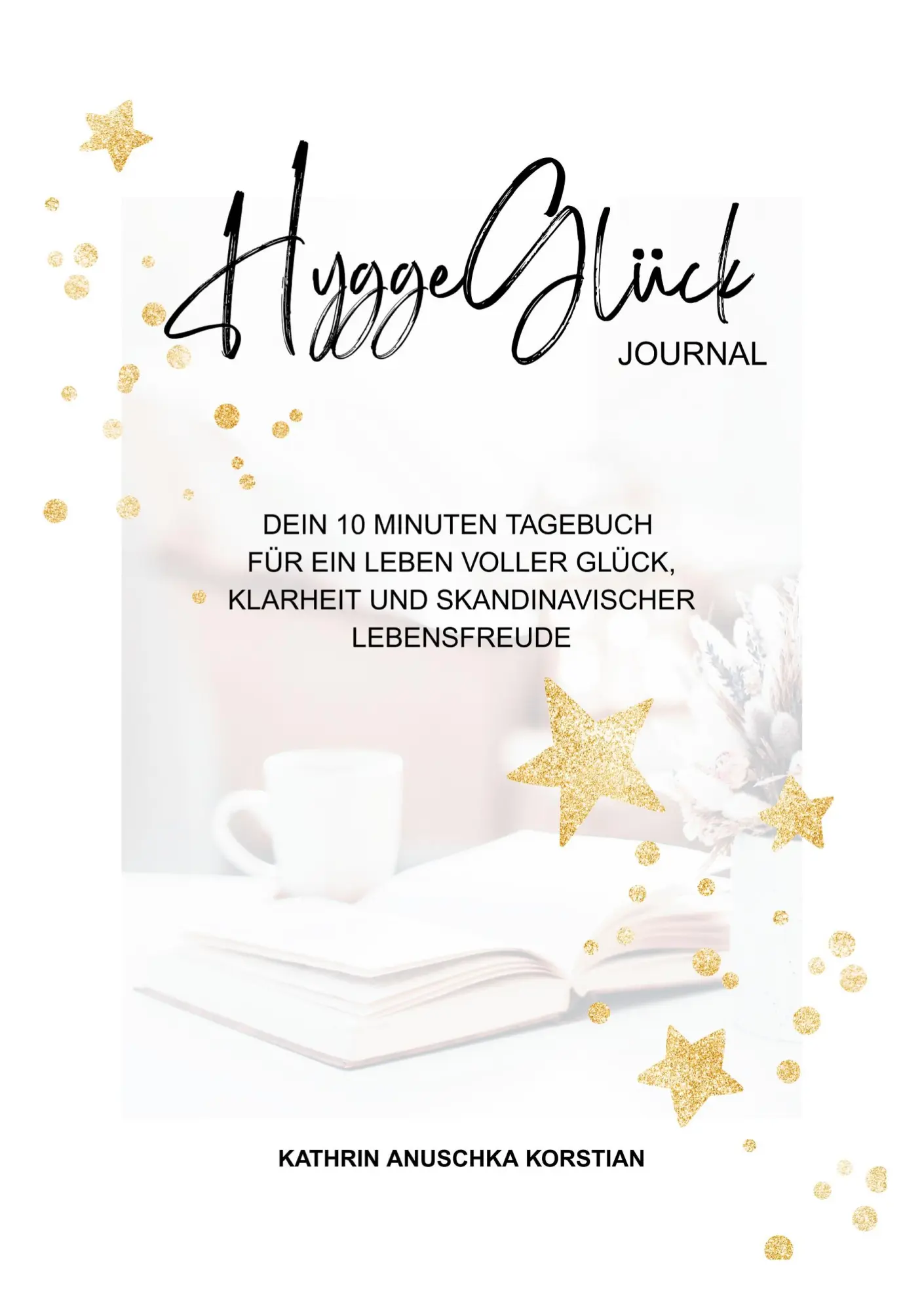 Cover: 9783819200373 | HyggeGlück Journal | Kathrin Anuschka Korstian | Taschenbuch | 234 S.