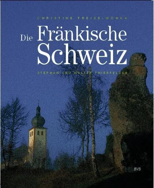 Cover: 9783898890373 | Die Fränkische Schweiz | Christine Freise-Wonka | Buch | 120 S. | 2010