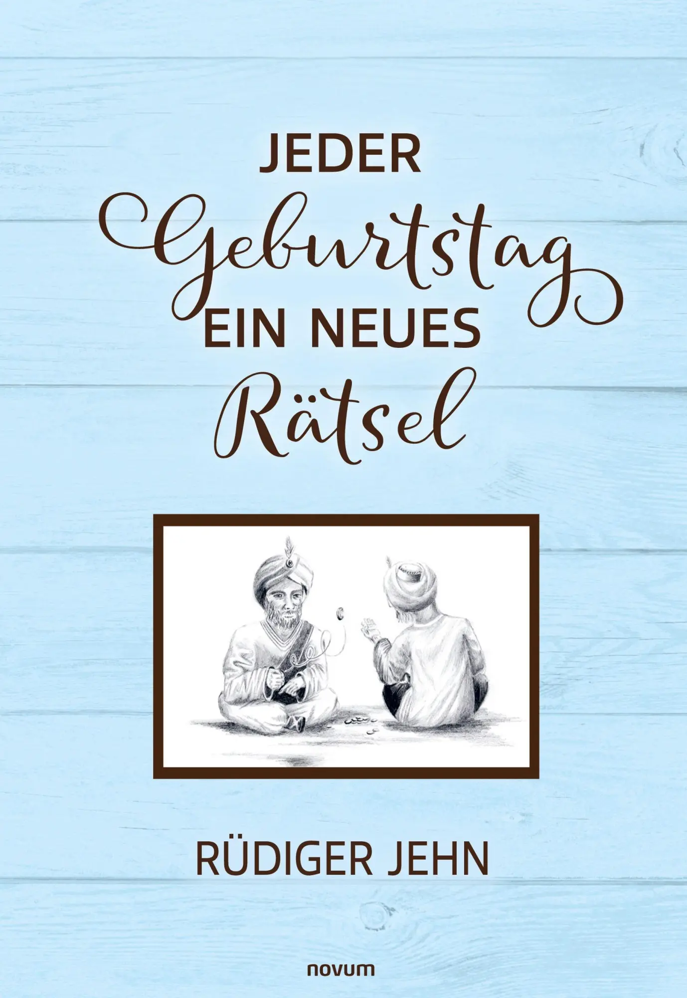 Cover: 9783991850373 | Jeder Geburtstag ein neues Rätsel | Rüdiger Jehn | Taschenbuch | 2026