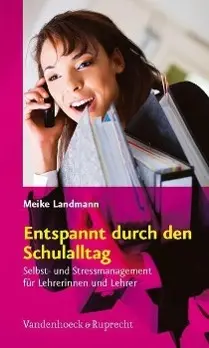 Cover: 9783525610473 | Entspannt durch den Schulalltag | Meike Landmann | Taschenbuch | 2012