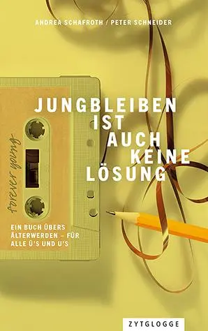 Cover: 9783729650473 | Jungbleiben ist auch keine Lösung | Ein Buch übers Älterwerden | Buch
