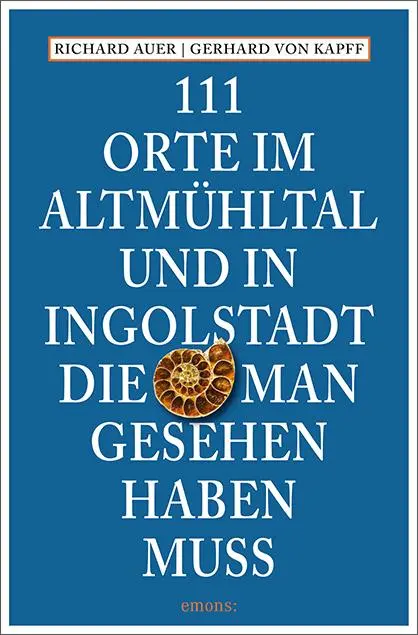 Cover: 9783740820473 | 111 Orte im Altmühltal und in Ingolstadt, die man gesehen haben muss