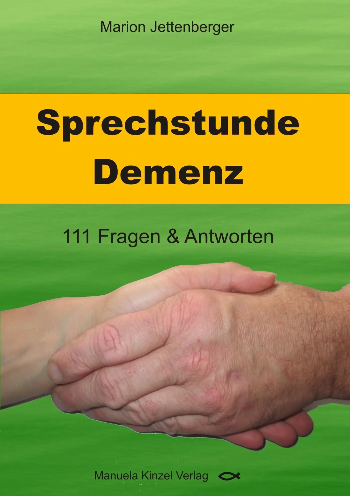 Cover: 9783955440473 | Sprechstunde Demenz | 111 Fragen &amp; Antworten | Marion Jettenberger