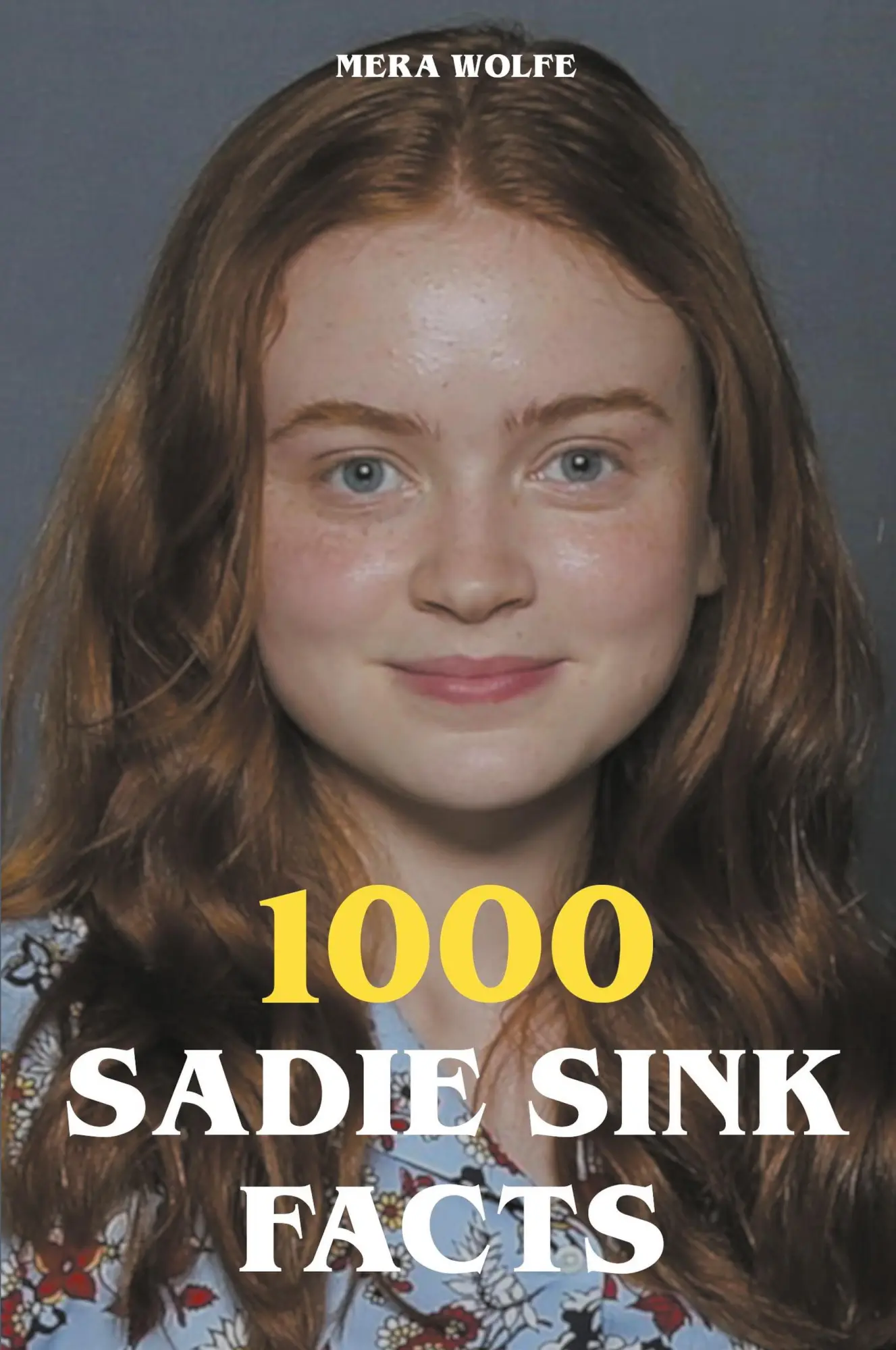 Cover: 9798223450573 | 1000 Sadie Sink Facts | Mera Wolfe | Taschenbuch | Englisch | 2023