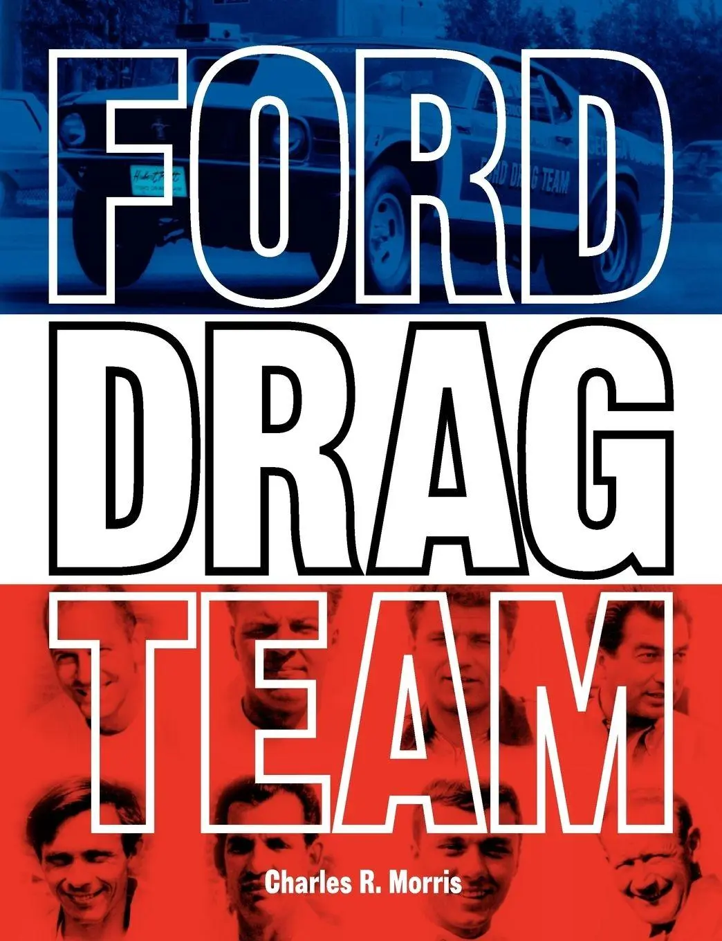 Cover: 9780983060673 | Ford Drag Team | Charles R. Morris | Taschenbuch | Englisch | 2011