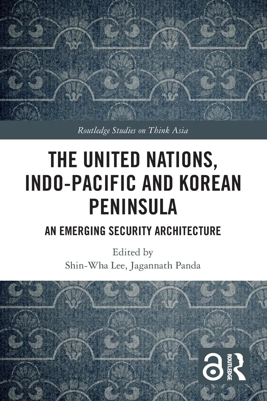 Cover: 9781032460673 | The United Nations, Indo-Pacific and Korean Peninsula | Lee (u. a.)