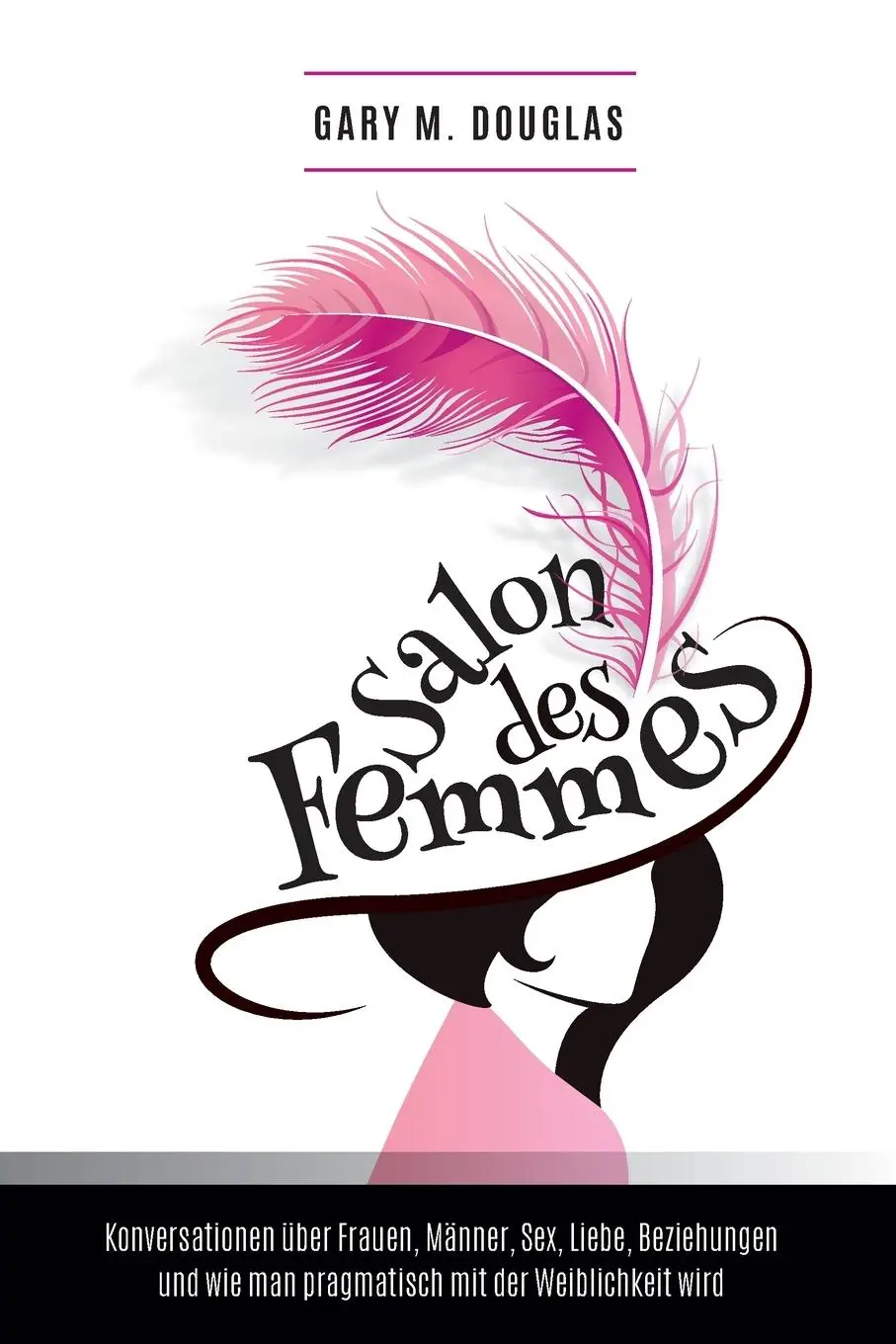 Cover: 9781634930673 | Salon des Femmes - German | Gary M. Douglas | Taschenbuch | Deutsch