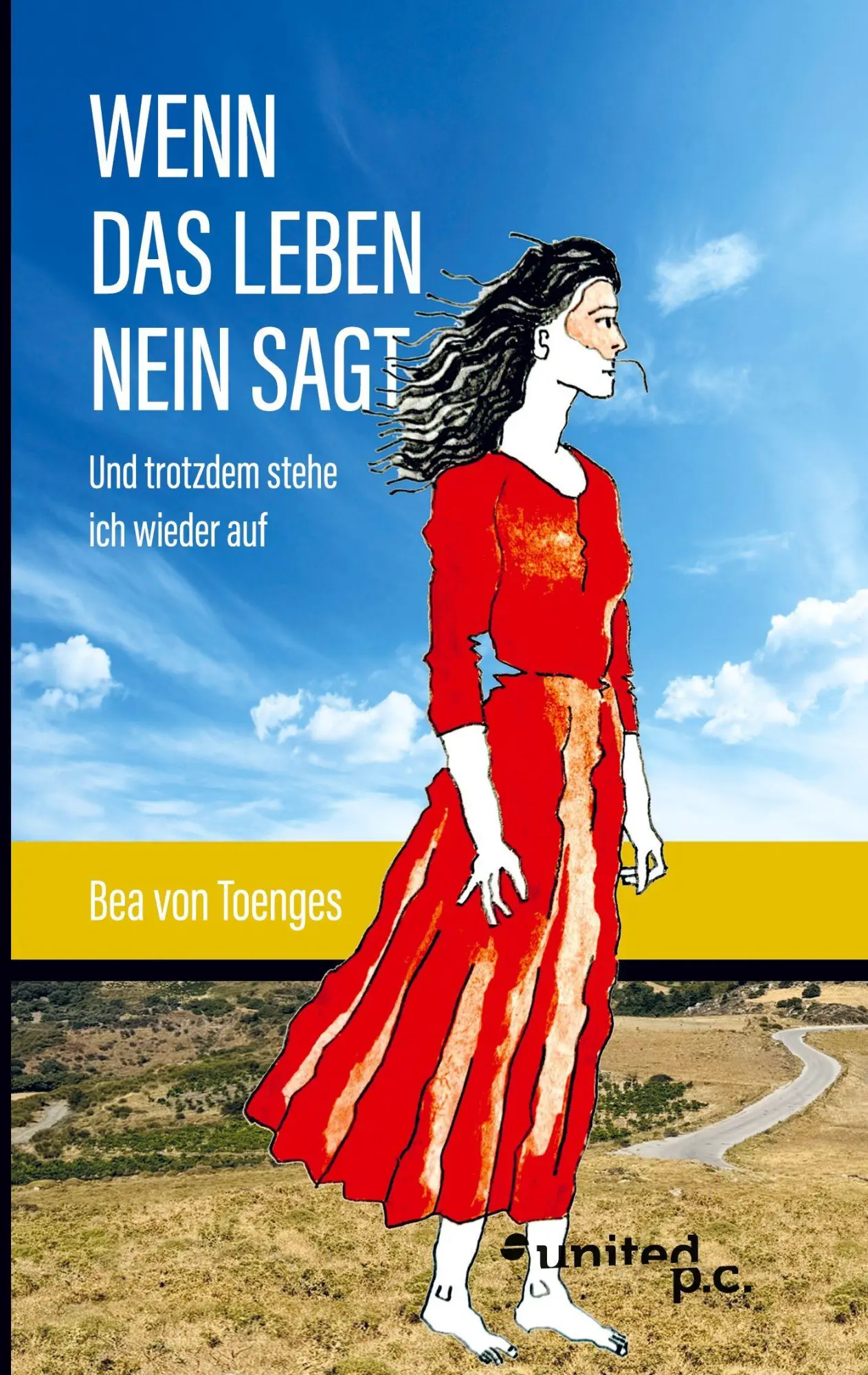 Cover: 9783710340673 | Wenn das Leben Nein sagt | Und trotzdem stehe ich wieder auf | Toenges