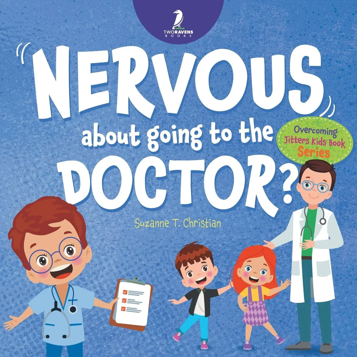 Cover: 9781960320773 | Nervous About Going To The Doctor | Suzanne T. Christian (u. a.)