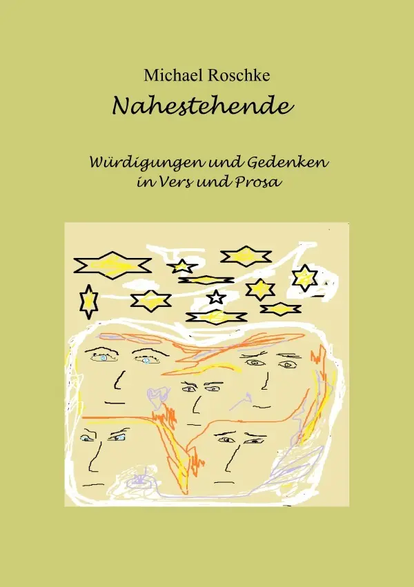 Cover: 9783750240773 | Nahestehende | Würdigungen und Gedenken in Vers und Prosa | Roschke