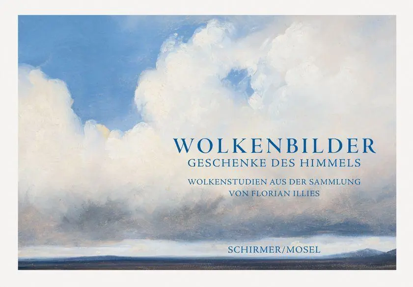 Cover: 9783829610773 | Wolkenbilder | Geschenke des Himmels | Florian Illies (u. a.) | Buch