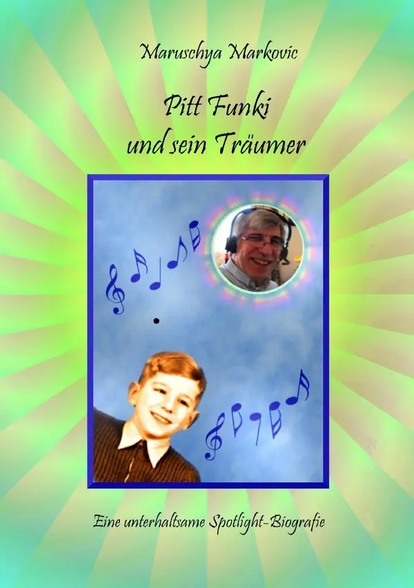 Cover: 9783844220773 | Pitt Funki und sein Träumer | Eine unterhaltsame Spotlight-Biografie