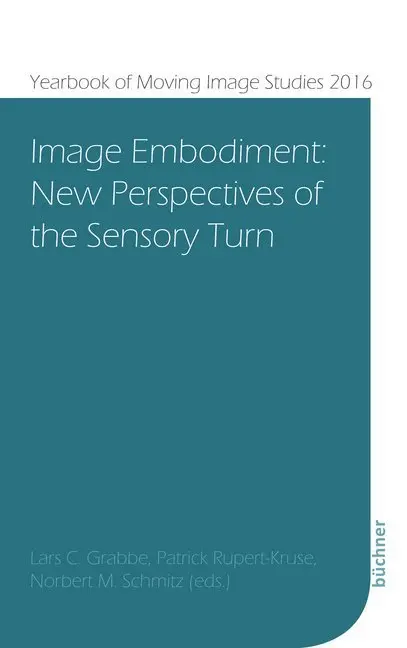 Cover: 9783941310773 | Image Embodiment | New Perspectives of the Sensory Turn | Buch | 2017