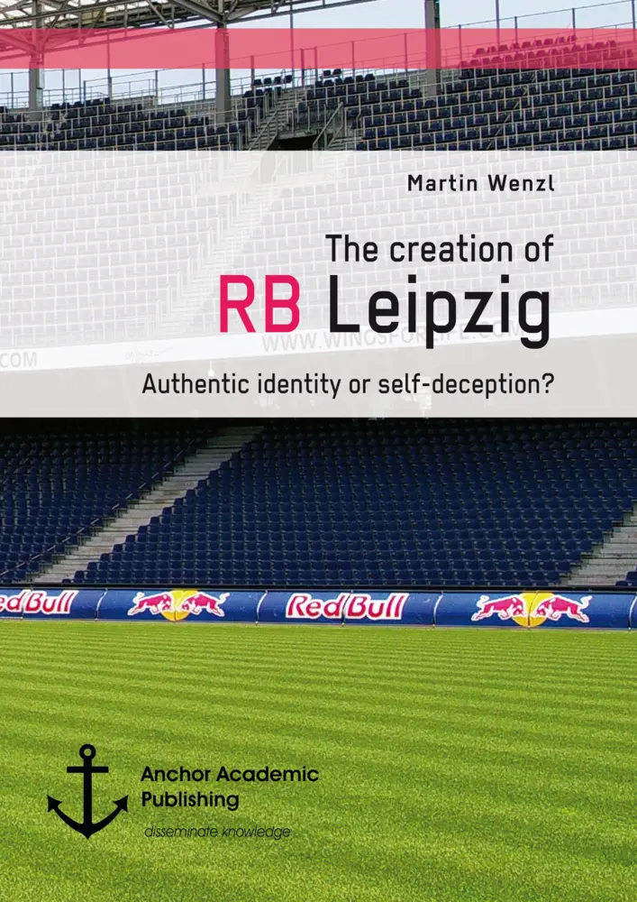Cover: 9783960670773 | The creation of RB Leipzig. Authentic identity or self-deception?