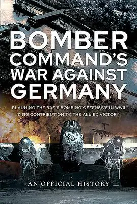 Cover: 9781526790873 | Bomber Command's War Against Germany | An Official History | Buch