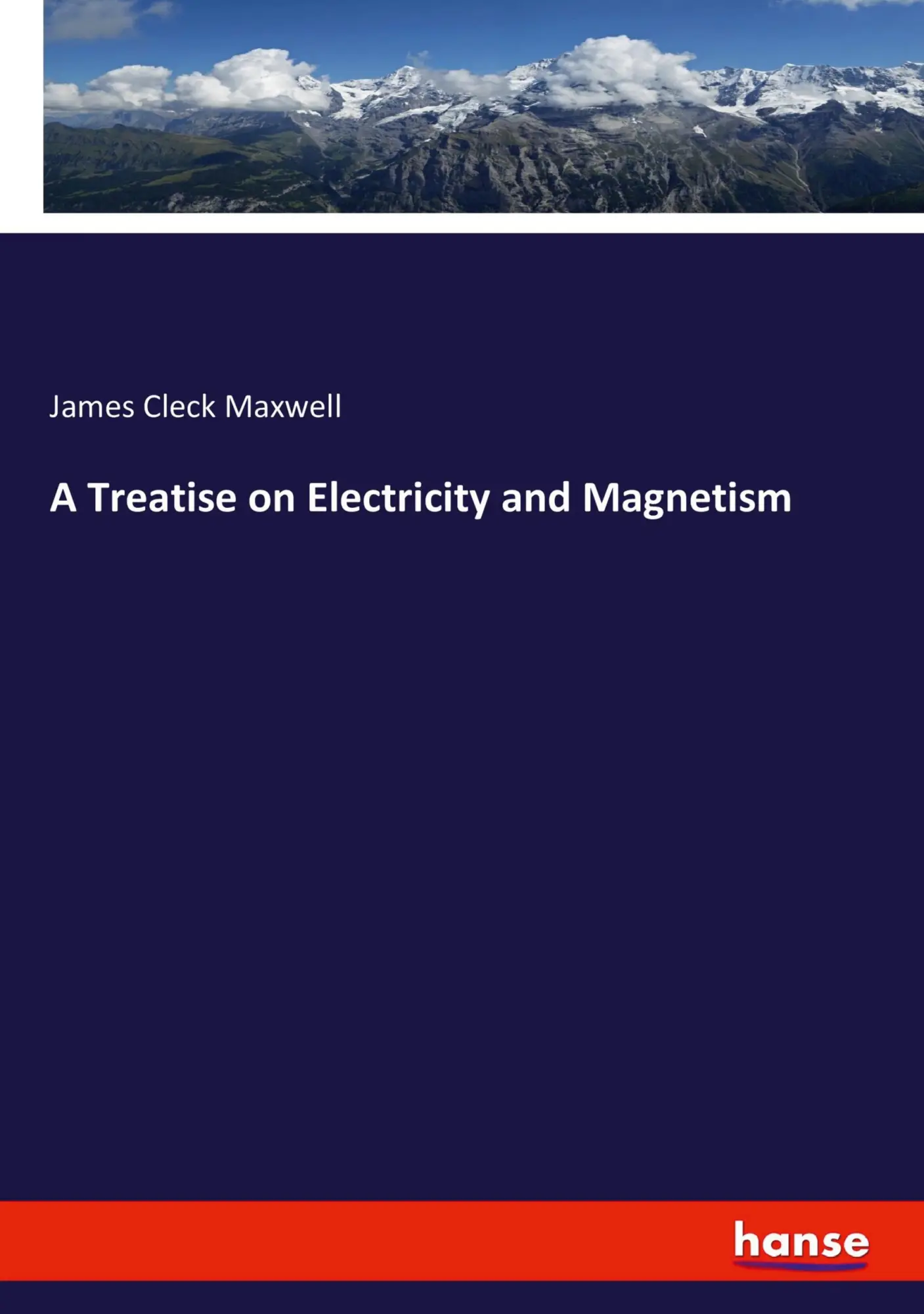 Cover: 9783337330873 | A Treatise on Electricity and Magnetism | James Cleck Maxwell | Buch