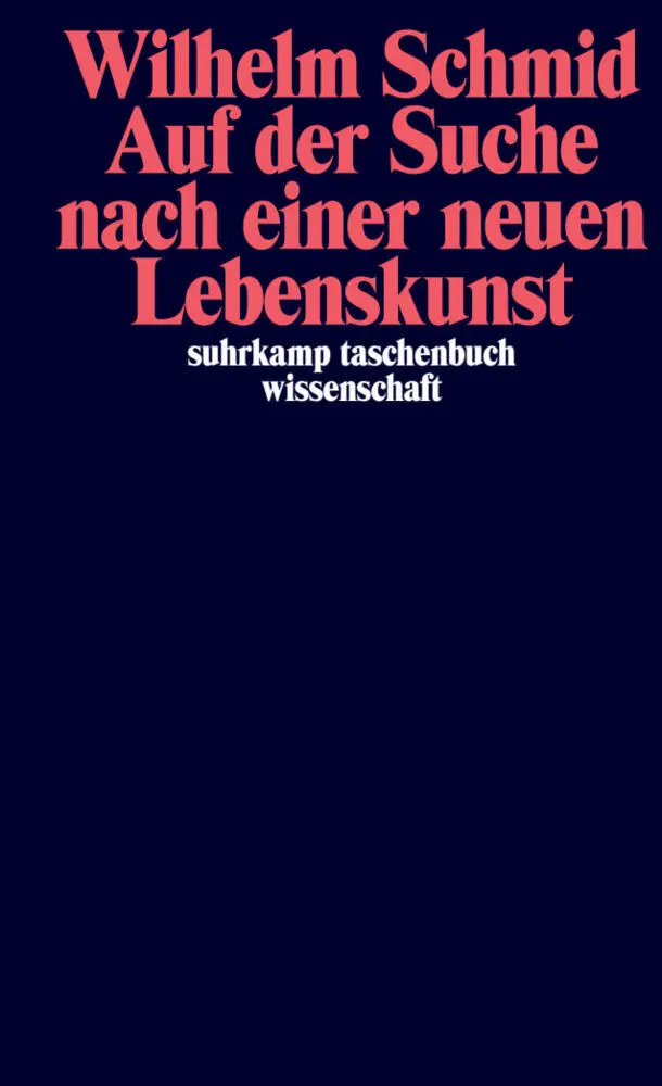 Cover: 9783518290873 | Auf der Suche nach einer neuen Lebenskunst | Wilhelm Schmid | Buch