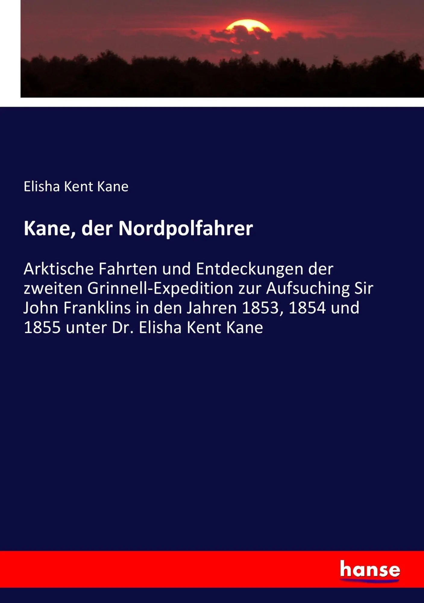Cover: 9783744600873 | Kane, der Nordpolfahrer | Elisha Kent Kane | Taschenbuch | 340 S.