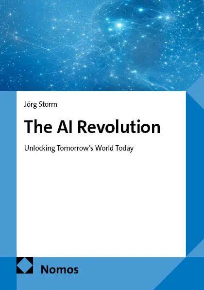 Cover: 9783756030873 | The AI Revolution | Unlocking Tomorrow's World Today | Jörg Storm